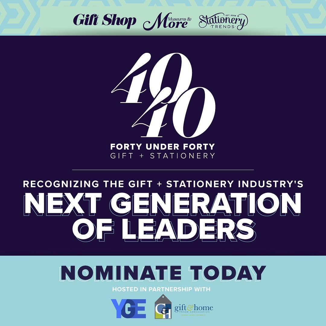 Nominations open for the 2018 Gift + Stationery 40 Under 40 Awards! Visit giftshopmag.com for more details