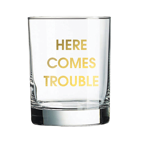 Here Comes Trouble Rocks Glass