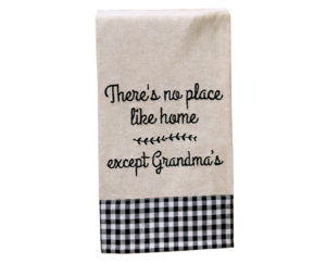 There's No Place Like Home Grandma Towel from The Hearthside Collection