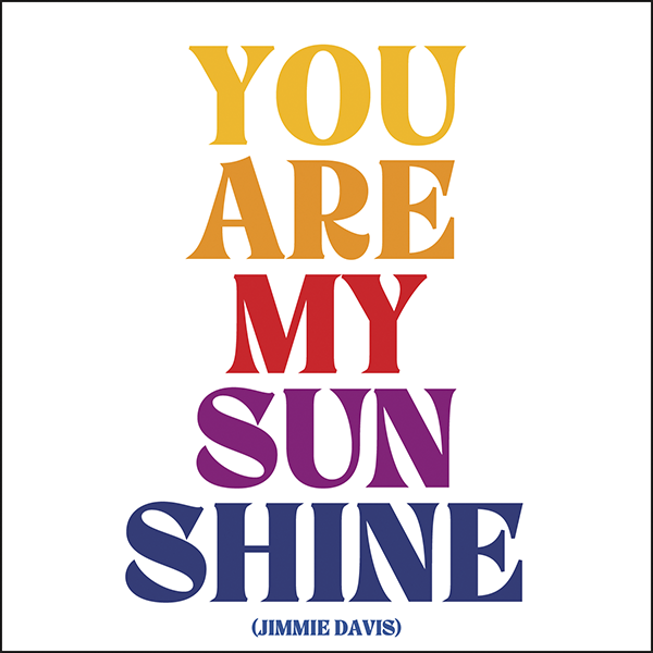 You Are My Sunshine 
															/ Quotable							