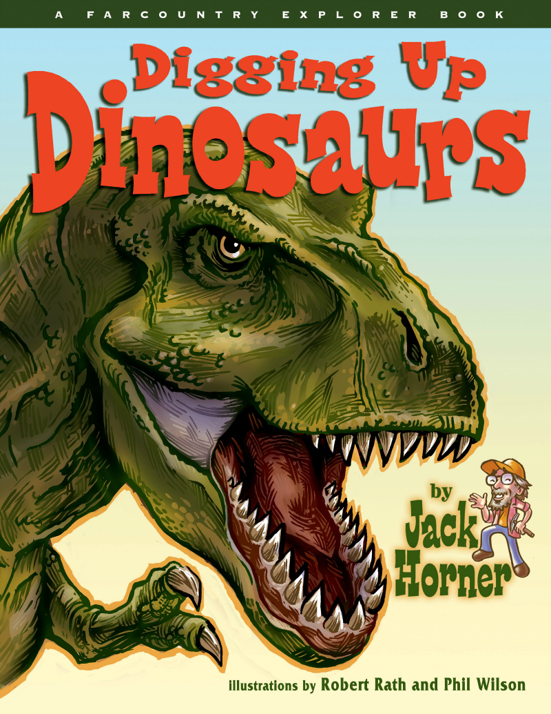 Digging Up Dinosaurs 
															/ Farcountry Press							