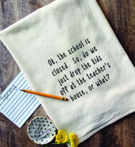 Drop the Kids Off at the Teacher's House Tea Towel from ellembee gift