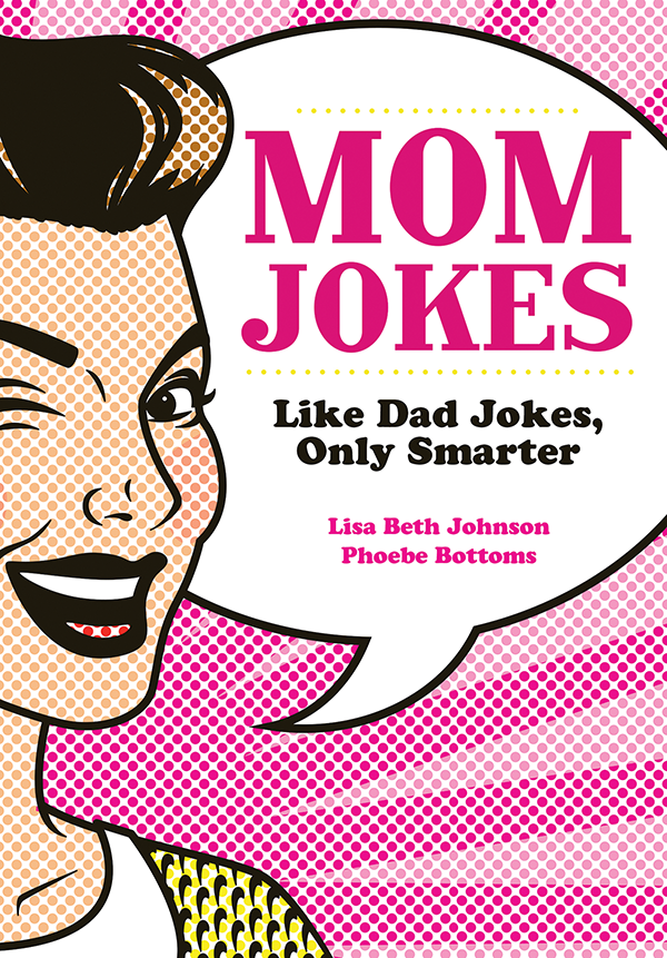Mom Jokes 
															/ Thunder Bay Press/Portable Press							