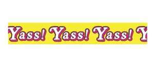 Yass! Washi Tape from Pinky Weber