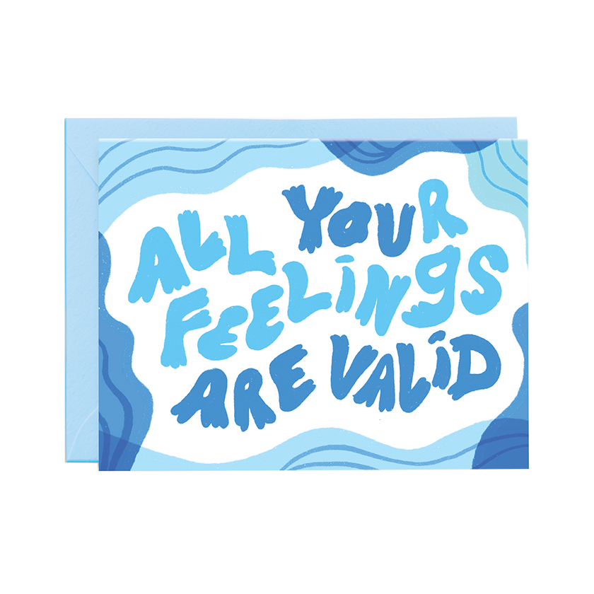 All Feelings Are Valid Greeting Card 
															/ Cheery Human Studios							