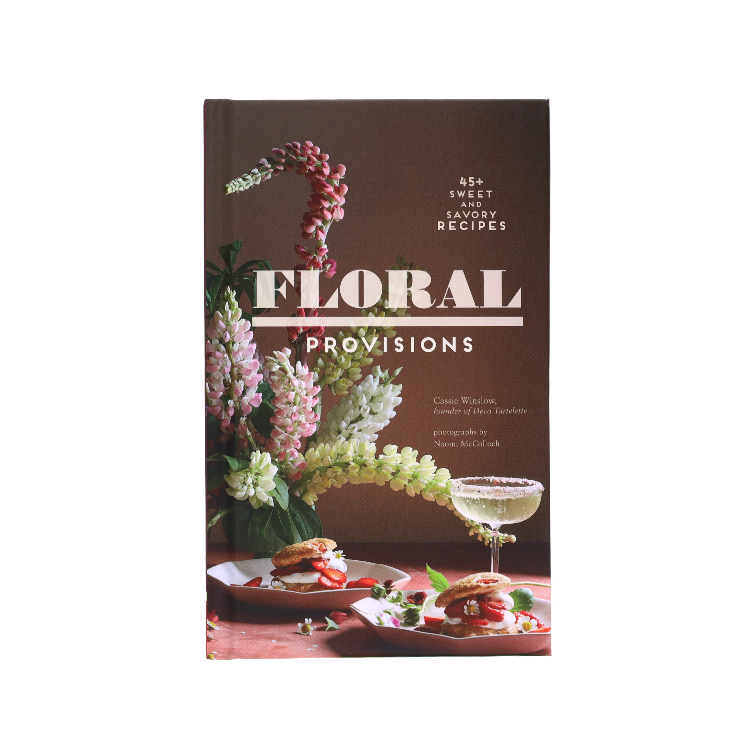 Floral Provisions by Cassie Winslow 
															/ Chronicle Books							