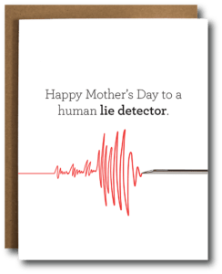 Lie Detector Mom Card from The Card Bureau