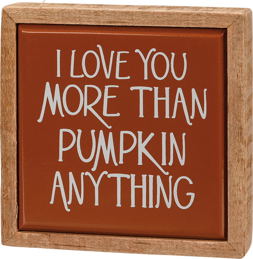 Box Sign Mini-Love You More Than Pumpkin 
															/ Primitives by Kathy							