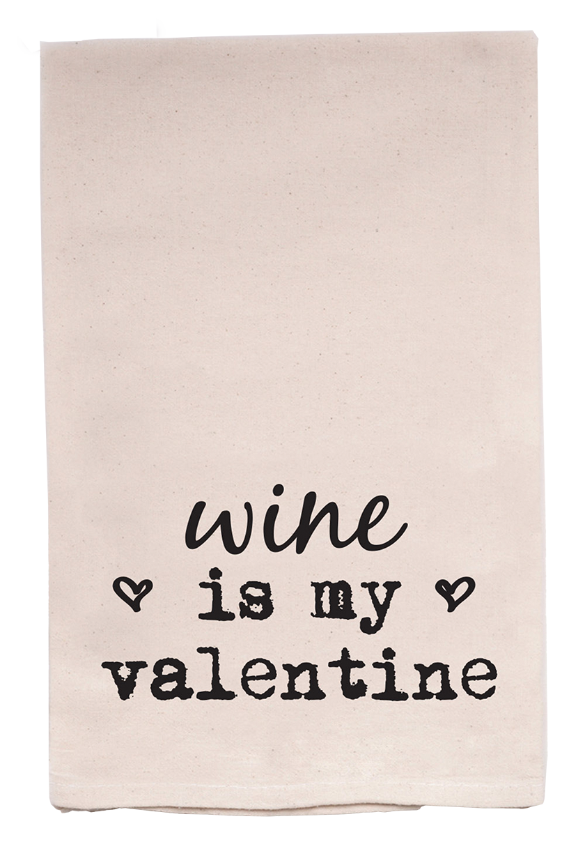 Wine Is My Valentine Kitchen Tea Towel 
															/ ellembee gift							