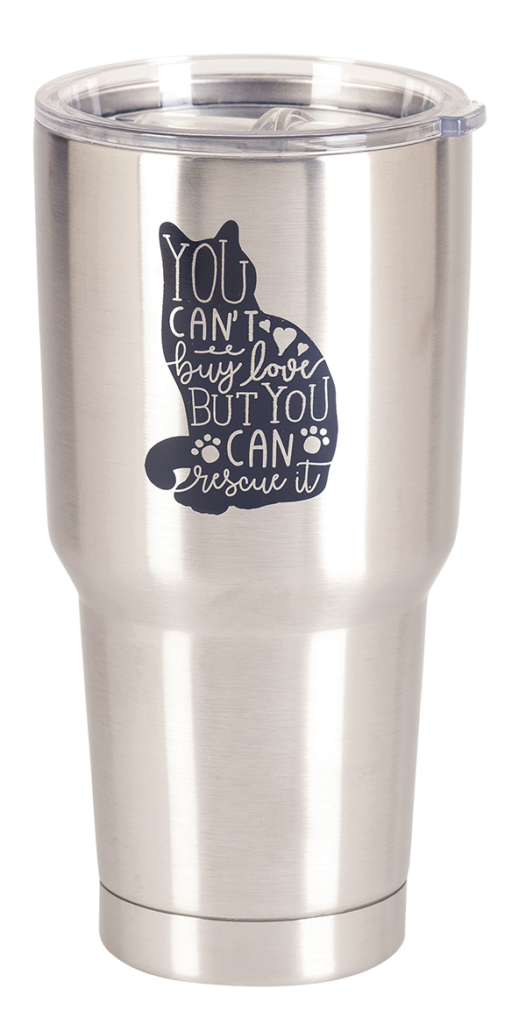 You Can’t Buy Love Rescue Cat Tumbler from Dickson's Inc.