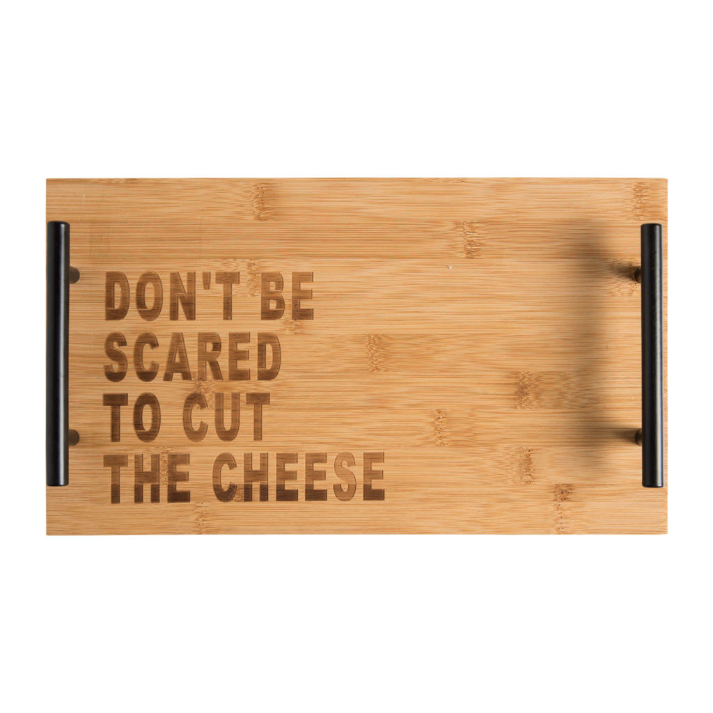 Don't Be Scared To Cut The Cheese Cheese Board from Totalee Gift